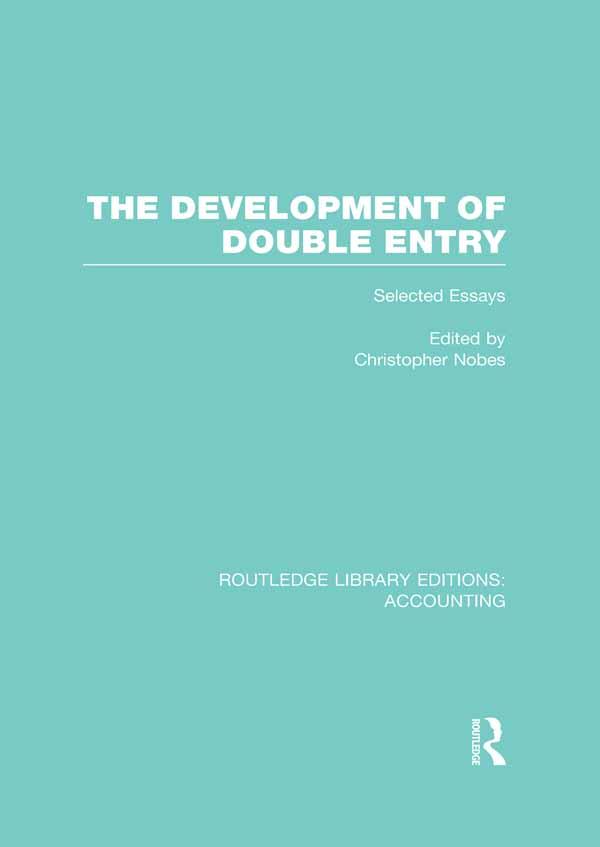 The Development of Double Entry (RLE Accounting) by Chris Nobes