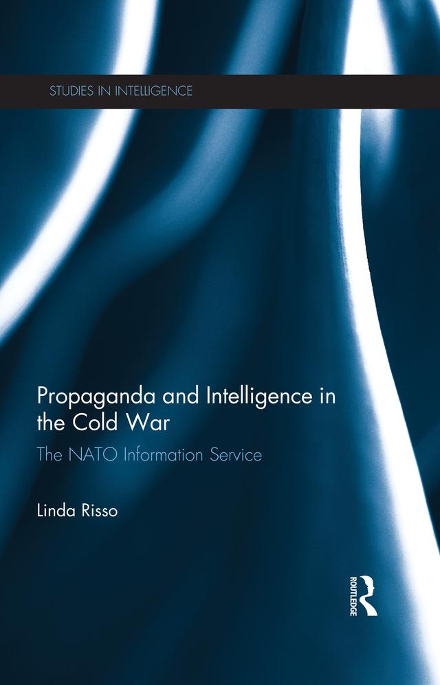 Propaganda and Intelligence in the Cold War by Linda Risso