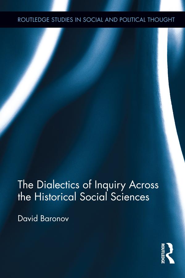 The Dialectics of Inquiry Across the Historical Social Sciences by David Baronov