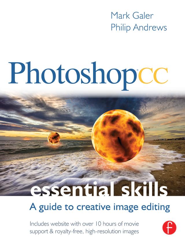 Photoshop CC: Essential Skills by Mark Galer, Philip Andrews