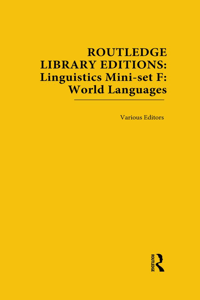 Routledge Library Editions: Linguistics Mini-set F: World Languages by Various Authors