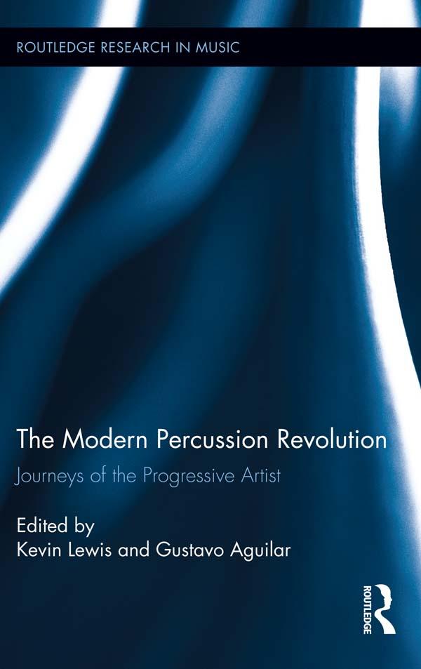 The Modern Percussion Revolution by Gustavo Aguilar, Kevin Lewis