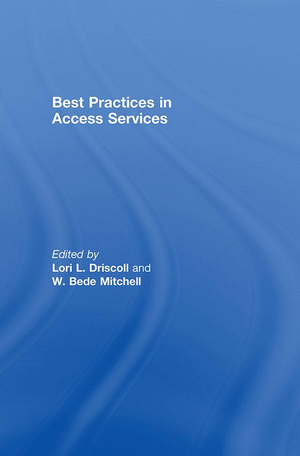 Best Practices in Access Services by Lori L. Driscoll, W. Bede Mitchell