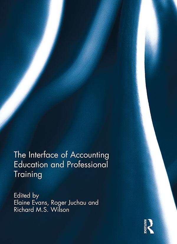 The Interface of Accounting Education and Professional Training by Elaine Evans, Richard M.S. Wilson, Roger Juchau