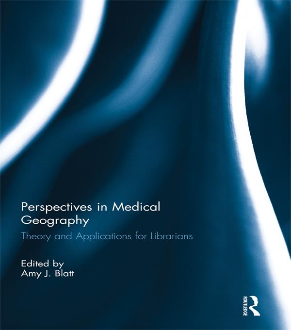 Perspectives in Medical Geography by Amy J. Blatt