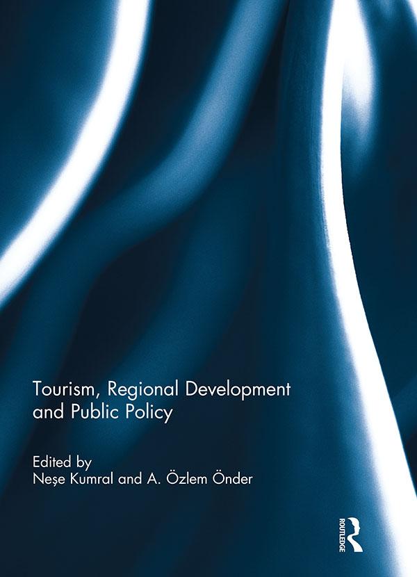 Tourism, Regional Development and Public Policy by A Özlem Önder, Nese Kumral