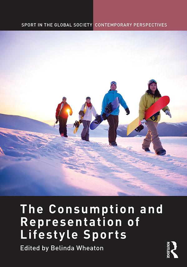 The Consumption and Representation of Lifestyle Sports by Belinda Wheaton