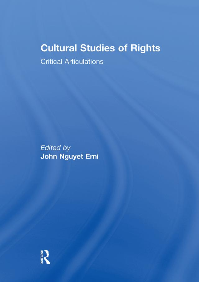 Cultural Studies of Rights by John Nguyet Erni
