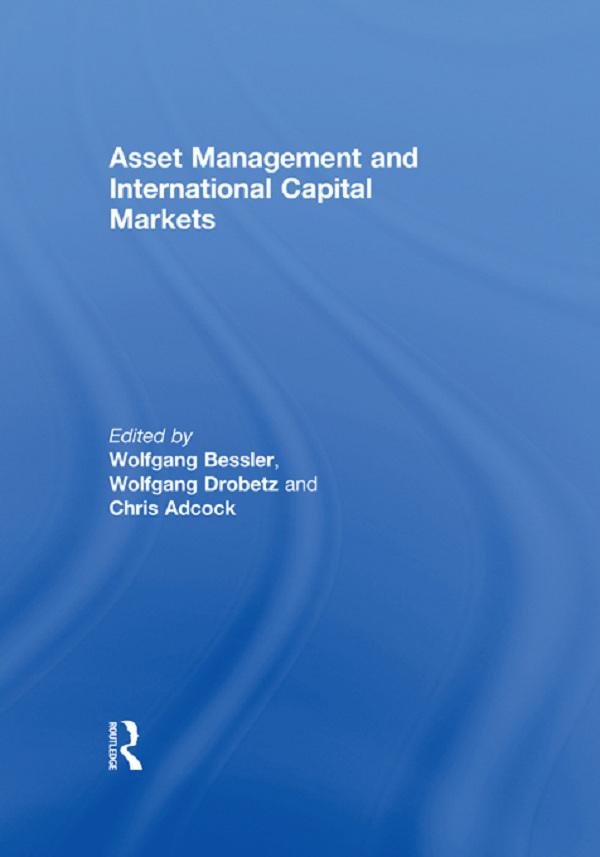 Asset Management and International Capital Markets by Chris Adcock, Wolfgang Bessler, Wolfgang Drobetz