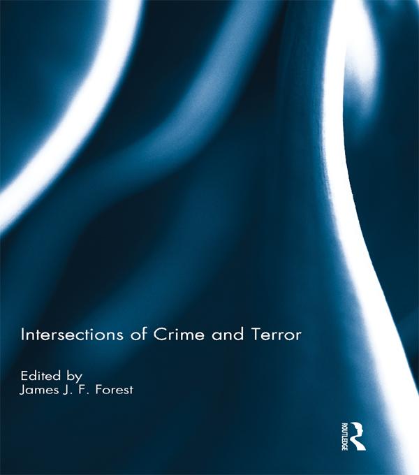 Intersections of Crime and Terror by James J.F. Forest
