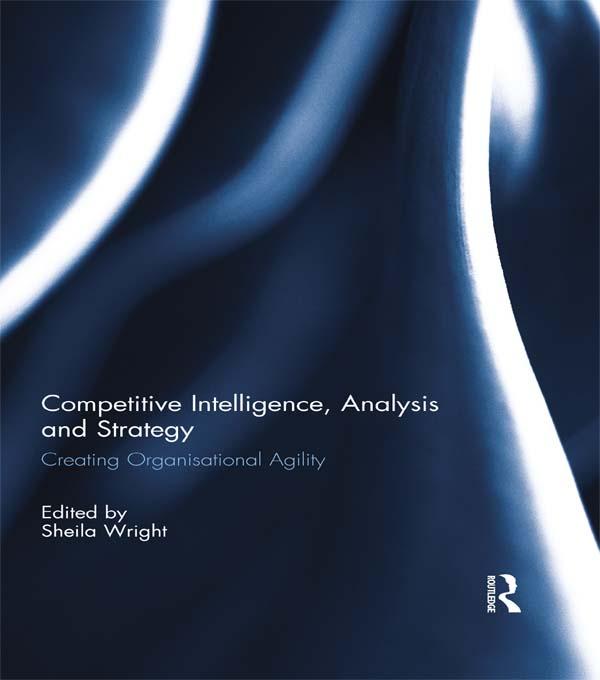 Competitive Intelligence, Analysis and Strategy by Sheila Wright