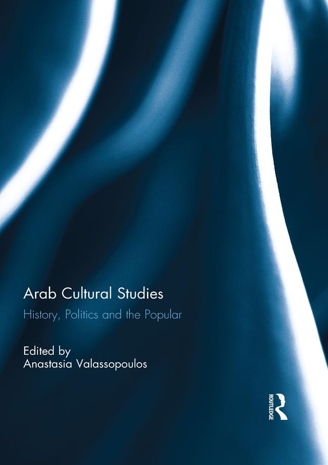 Arab Cultural Studies by Anastasia Valassopoulos