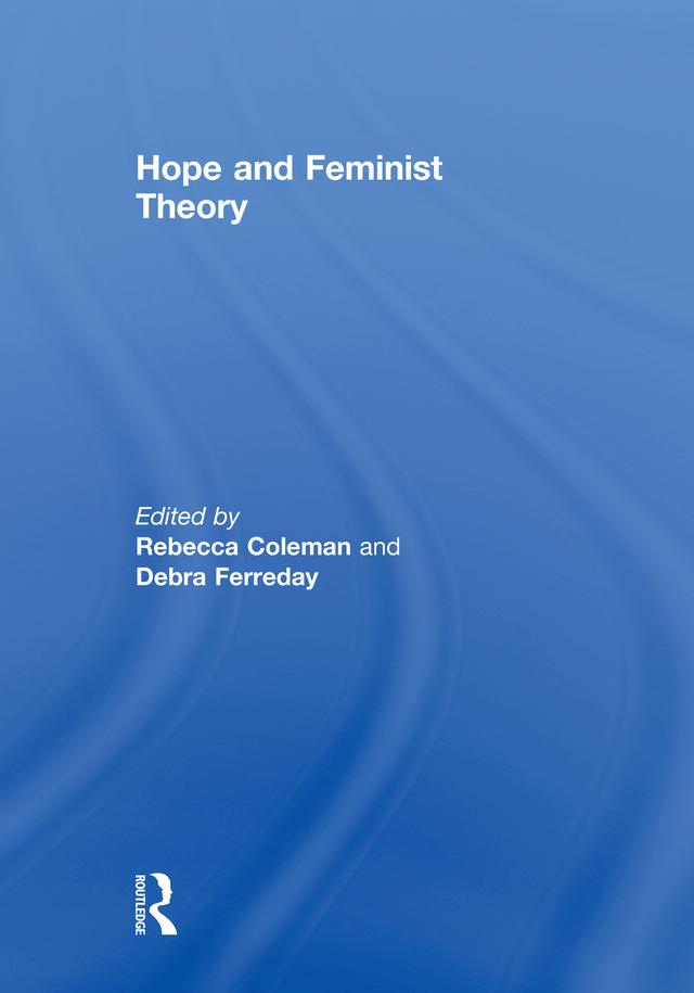 Hope and Feminist Theory by Debra Ferreday, Rebecca Coleman