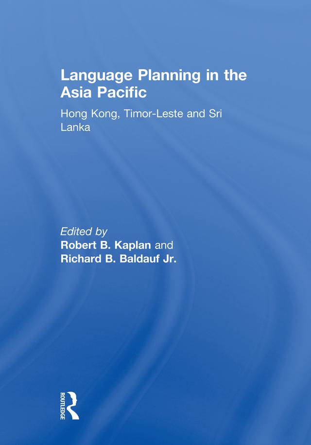 Language Planning in the Asia Pacific by Richard Baldauf, Robert Kaplan