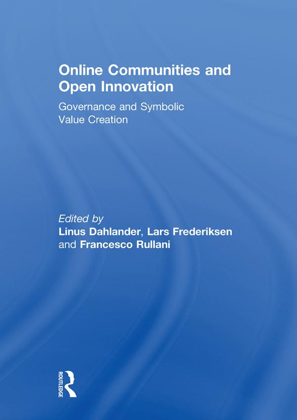 Online Communities and Open Innovation by Francesco Rullani, Lars Frederiksen, Linus Dahlander