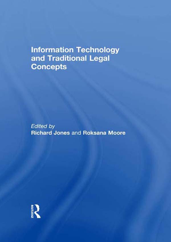 Information Technology and Traditional Legal Concepts by Richard Jones, Roksana Moore