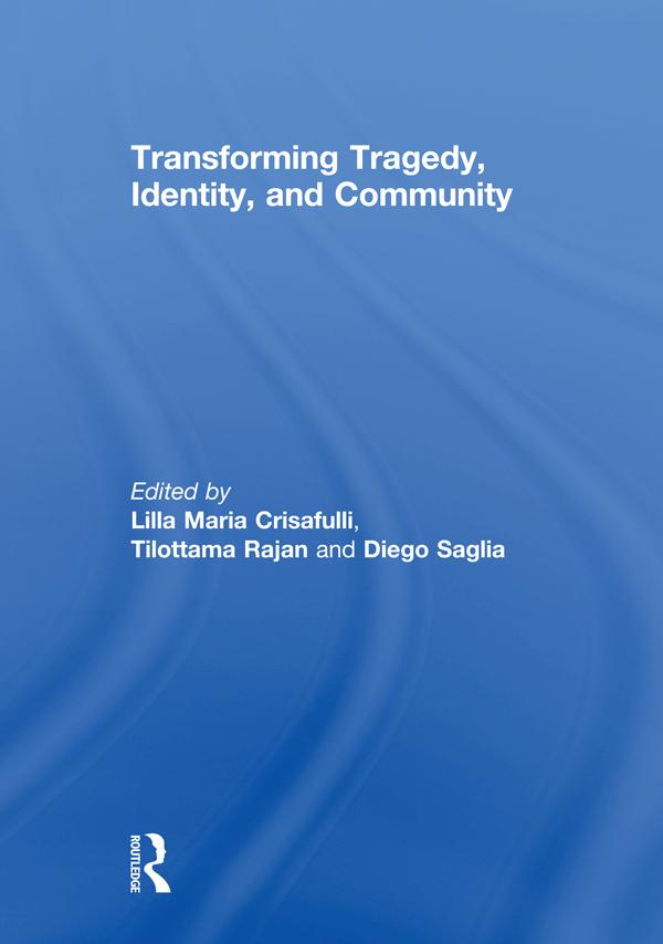 Transforming Tragedy, Identity, and Community by Diego Saglia, Lilla Crisafulli, Tilottama Rajan