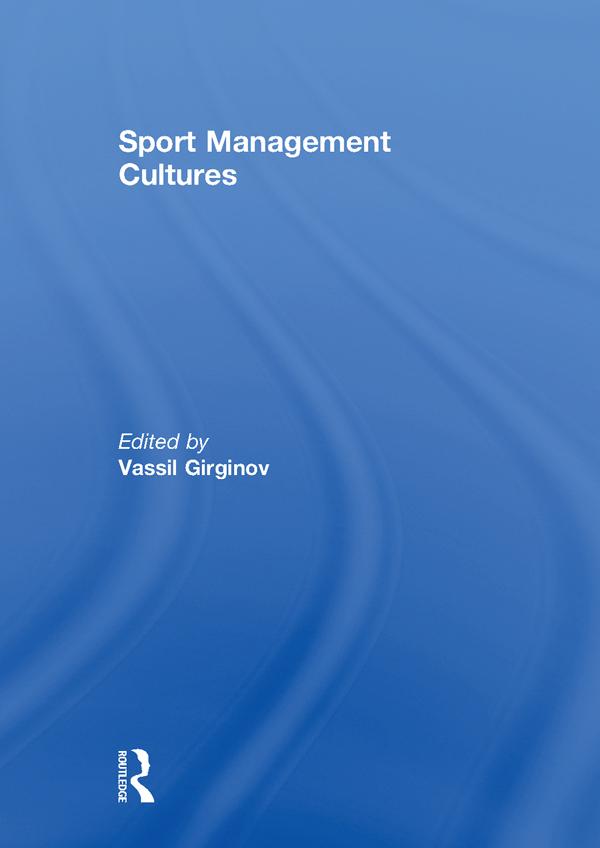 Sport Management Cultures by Vassil Girginov