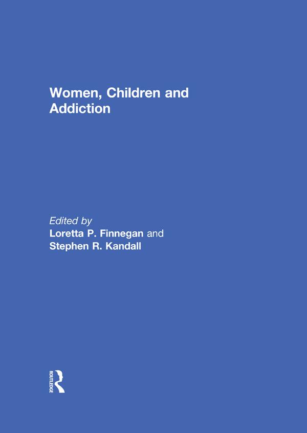 Women, Children, and Addiction by Loretta Finnegan, Stephen Kandall