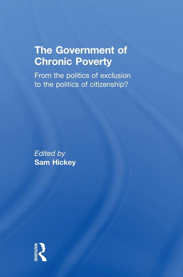The Government of Chronic Poverty by Sam Hickey