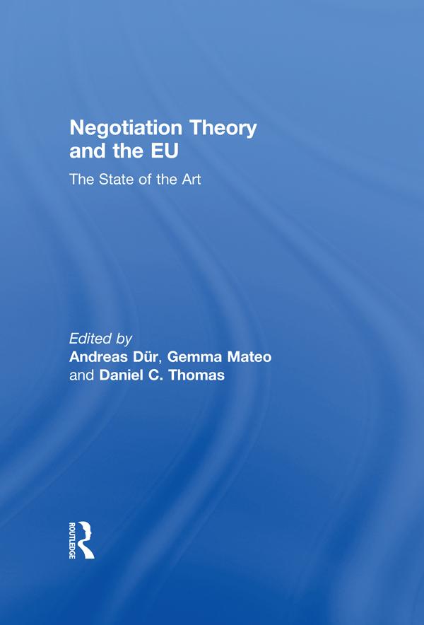 Negotiation Theory and the EU by Andreas Dür, Daniel Thomas, Gemma Mateo