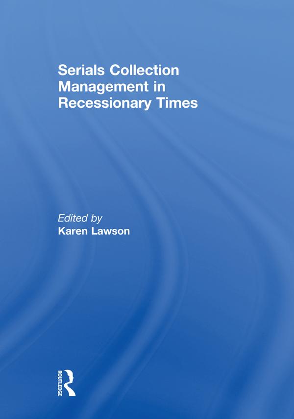 Serials Collection Management in Recessionary Times by Karen Lawson