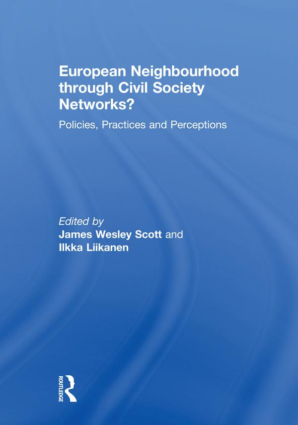 European Neighbourhood through Civil Society Networks? by Ilkka Liikanen, James Wesley Scott