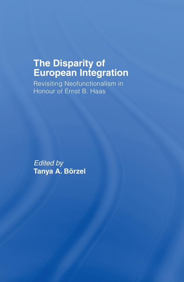 The Disparity of European Integration by Borzel Tanja