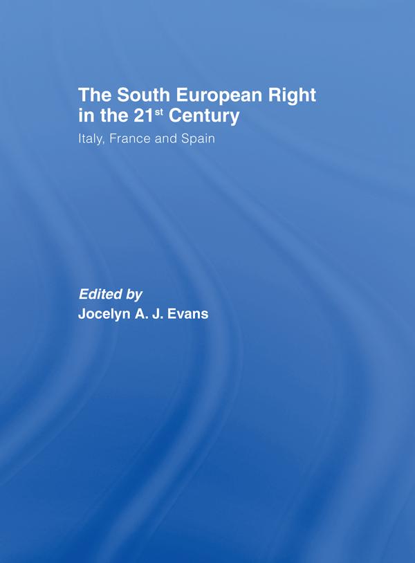 The South European Right in the 21st Century by Jocelyn A.J. Evans