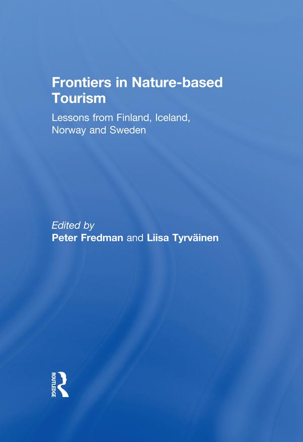 Frontiers in Nature-based Tourism by Liisa Tyrväinen, Peter Fredman