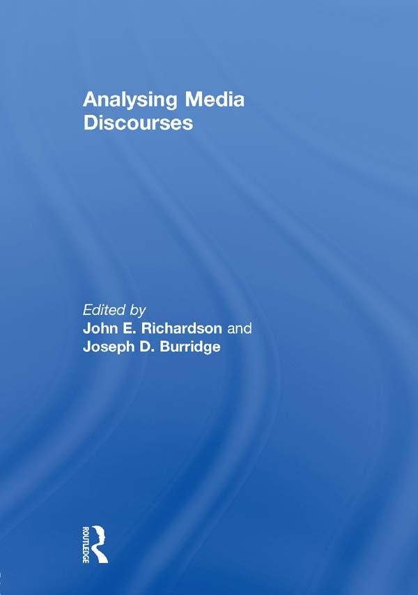 Analysing Media Discourses by John E. Richardson, Joseph D. Burridge