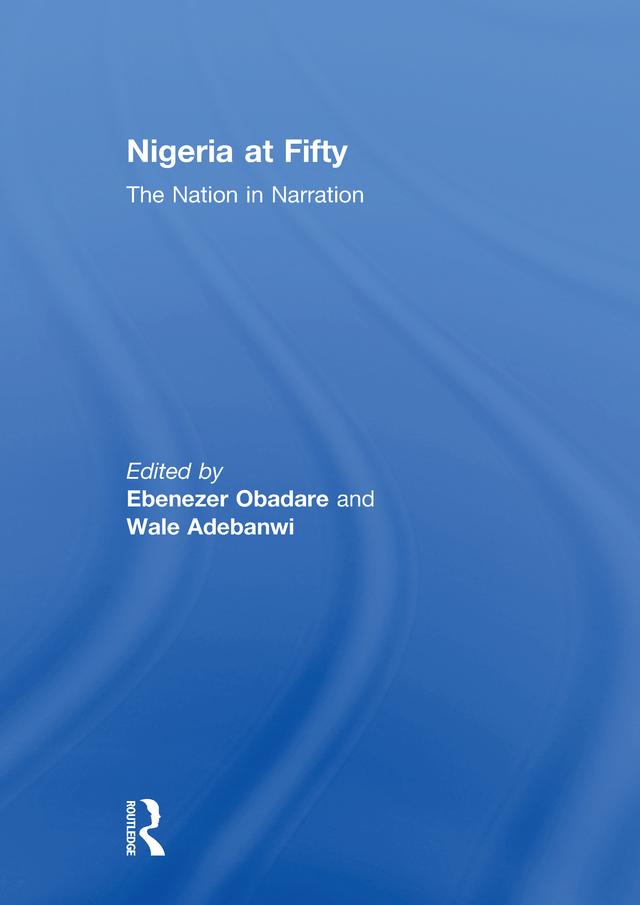 Nigeria at Fifty by Ebenezer Obadare, Wale Adebanwi