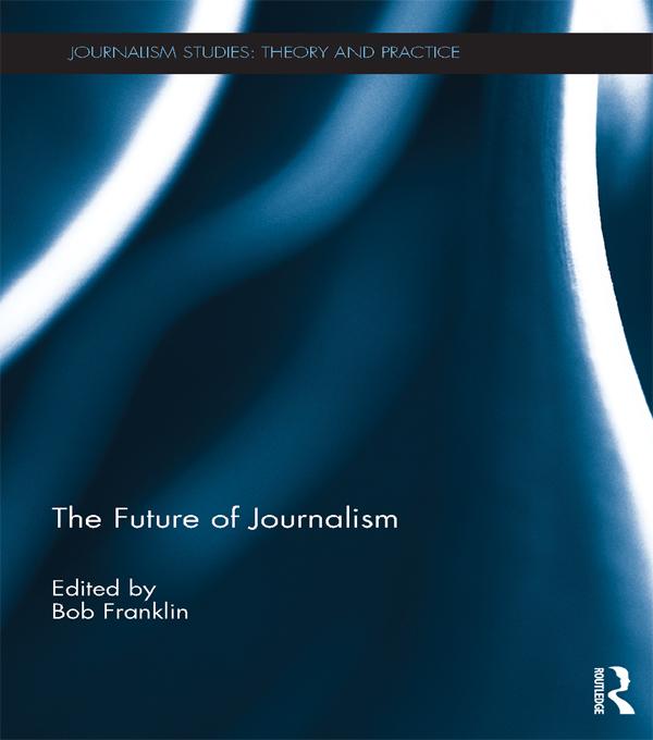 The Future of Journalism by Bob Franklin