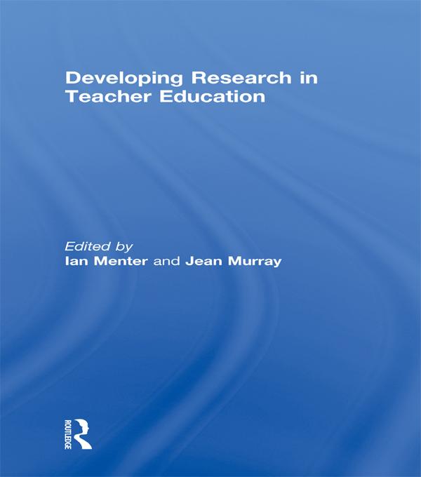 Developing Research in Teacher Education by Ian Menter, Jean Murray