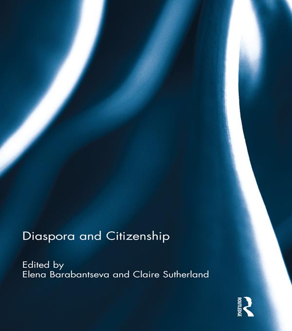 Diaspora and Citizenship by Claire Sutherland, Elena Barabantseva