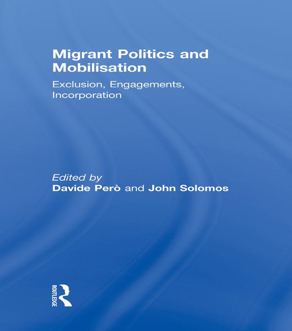 Migrant Politics and Mobilisation by Davide Pero, John Solomos