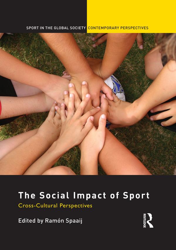 The Social Impact of Sport by Ramón Spaaij