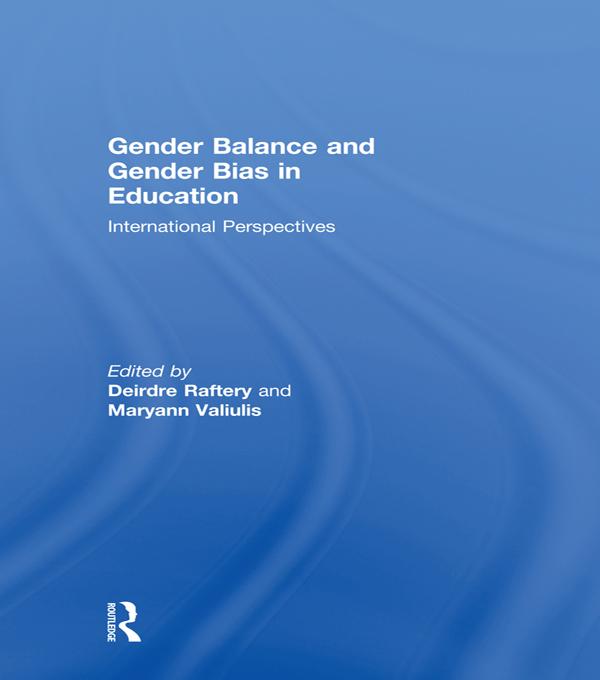 Gender Balance and Gender Bias in Education by Deirdre Raftery, Maryann Valiulis