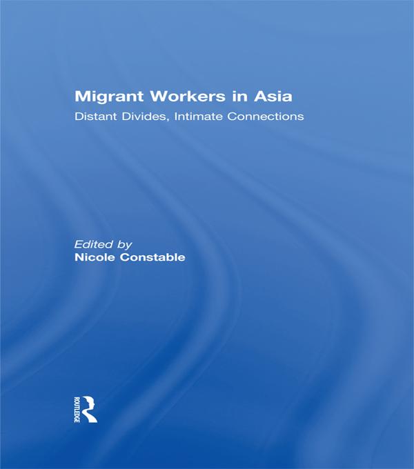 Migrant Workers in Asia by Nicole Constable