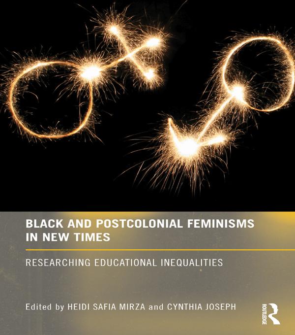 Black and Postcolonial Feminisms in New Times by Cynthia Joseph, Heidi Mirza