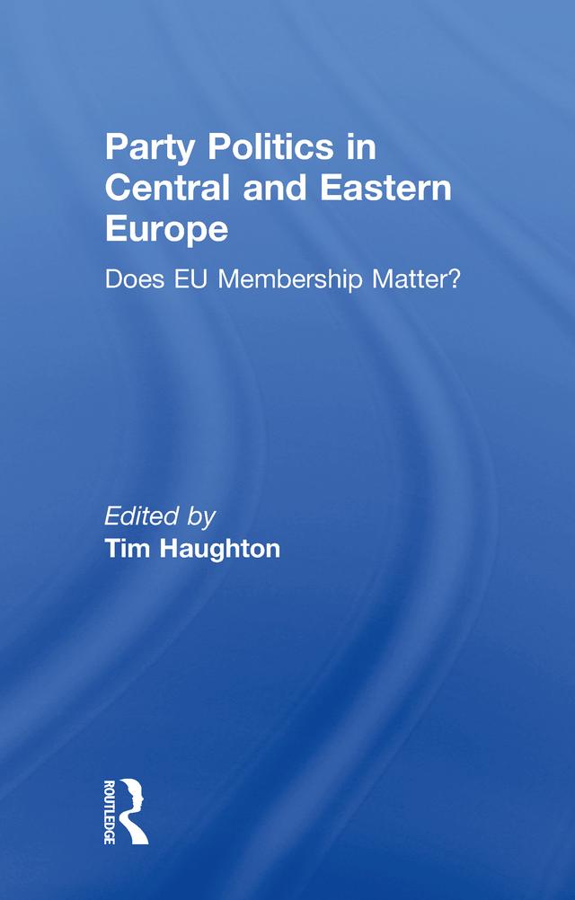 Party Politics in Central and Eastern Europe by Tim Haughton