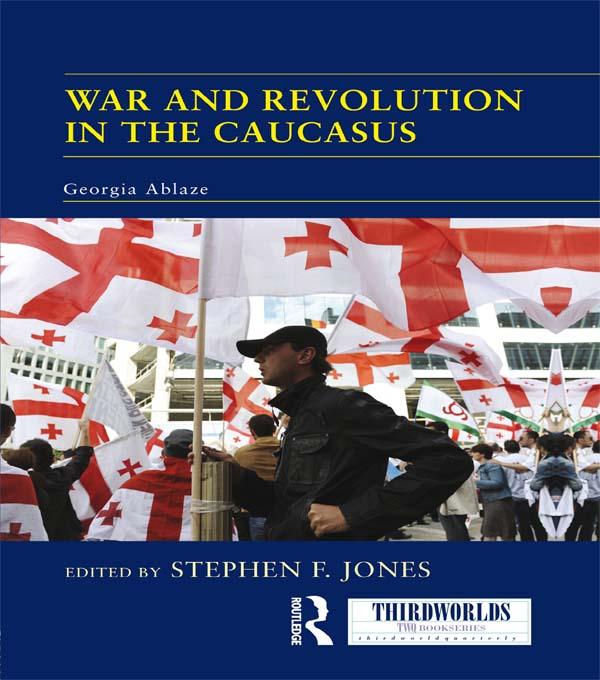 War and Revolution in the Caucasus by Stephen F. Jones
