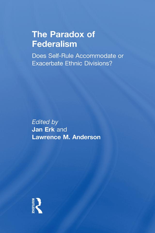 The Paradox of Federalism by Jan Erk, Lawrence M. Anderson