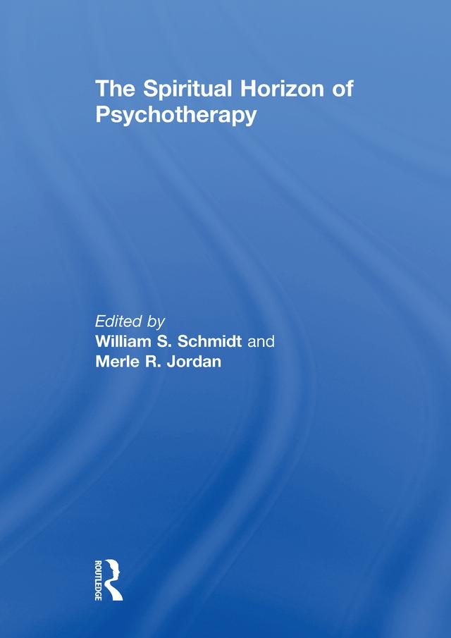 The Spiritual Horizon of Psychotherapy by Merle R. Jordan, William S. Schmidt