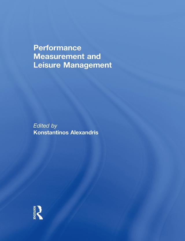 Performance Measurement and Leisure Management by Konstantinos Alexandris