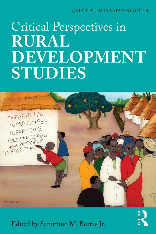 Critical Perspectives in Rural Development Studies by Saturnino Borras Jr.