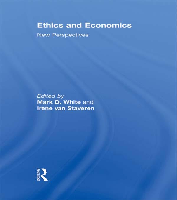 Ethics and Economics by Irene van Staveren, Mark D. White