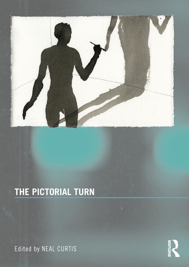 The Pictorial Turn by Neal Curtis