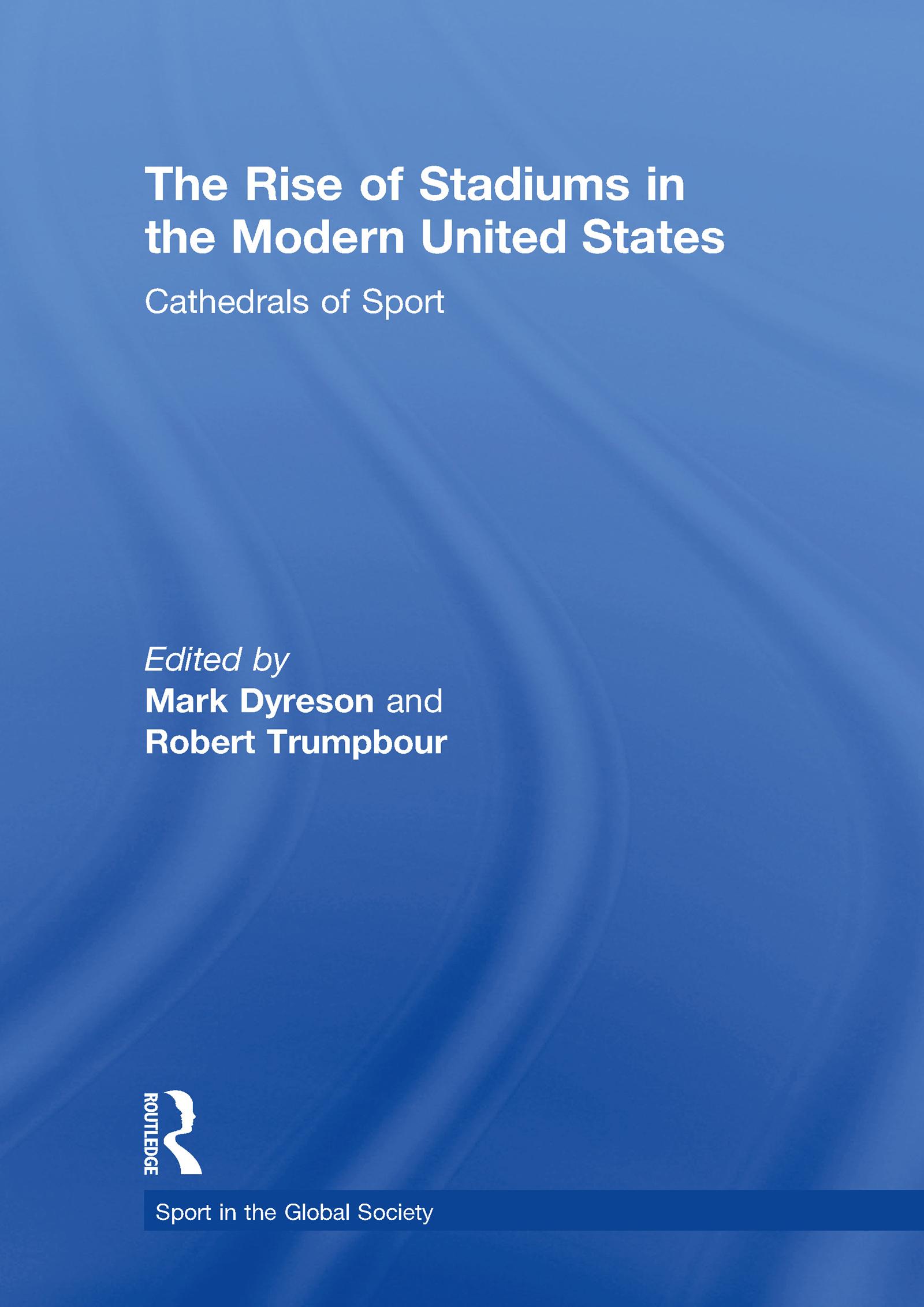 The Rise of Stadiums in the Modern United States