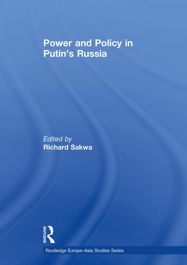 Power and Policy in Putin’s Russia by Richard Sakwa